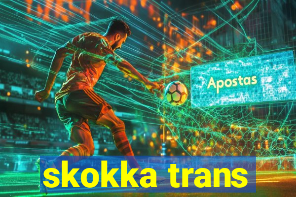 skokka trans